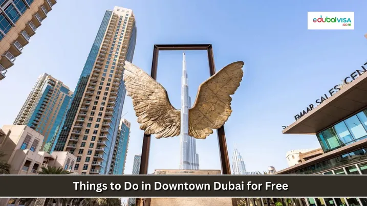 Things to Do in Downtown Dubai for Free